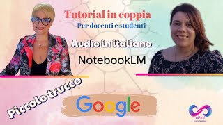 Tutorial di coppia per docenti e studenti NotebookLm audio in italiano [upl. by Noillid]