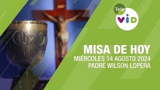 Misa de hoy ⛪ Miércoles 14 Agosto de 2024 Padre Wilson Lopera TeleVID MisaDeHoy Misa [upl. by Pinebrook783]