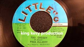 Paul Elliott  Too Greedy  Little C  7quot w Version [upl. by Elleron]