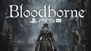 Bloodborne PS5 Pro Enhanced Gameplay [upl. by Adaval]