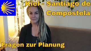 Fragen zur Planung Kiel  Santiago de Compostela [upl. by Ledarf]