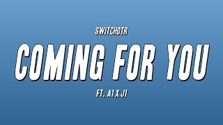 SwitchOTR  Coming for You ft A1 x J1 Lyrics [upl. by Boeschen]