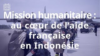 Mission humanitaire  au coeur de laide française en Indonésie version courte [upl. by Niarb]