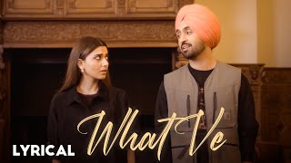 Diljit Dosanjh What Ve Lyric Video Nimrat Khaira  Arjan Dhillon  Desi Crew  Baljit Deo [upl. by Berhley]