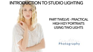 Intro to Studio Portrait Photography Part 12  Two Light High Key Portraits [upl. by Mikael607]