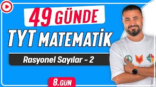 Rasyonel Sayılar 2  49 Günde TYT Matematik Kampı 8Gün  Rehber Matematik [upl. by Efar826]