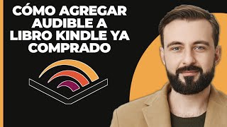 Cómo añadir Audible a un libro de Kindle ya comprado [upl. by Stillman]