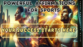 Affirmations for Sports Motivation Inspire and Win [upl. by Swerdna471]