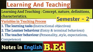 Concept of Learning and TeachingVariables in the teaching processBed Semester 2 notes in English [upl. by Adliw]