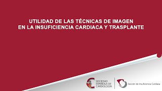 Utilidad de las técnicas de imagen de la insuficiencia cardiaca y trasplante [upl. by Eanahs]