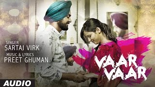 SARTAJ VIRK VAAR VAAR  PREET GHUMAN  LATEST PUNJABI SONGS 2016  TSERIES APNA PUNJAB [upl. by Dam]