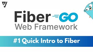 1 Fiber Golang  Intro to the Fiber Web Framework [upl. by Aik]