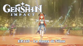 GENSHIN IMPACT Ep 169  La danza di Nilou [upl. by Lai]