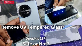 Oneplus 11R 5G Remove UV Tempered GLASS amp Camera lens Protector  How Safe it is [upl. by Ydnir594]