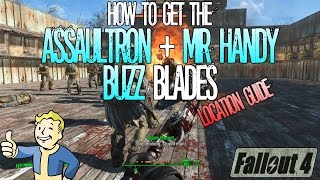 Fallout 4  How to Get the Assaultron and Mr Handy Buzz Blade  Location Guide  Tutorial [upl. by Ring911]