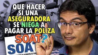 Qué hacer si una aseguradora se NIEGA a pagar la INDEMNIZACION del SOAT por accidente de transito [upl. by Py869]