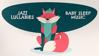 ☀️ Jazz Lullabies Soothing Melodies for Babys Sleep ☀️ [upl. by Mount]