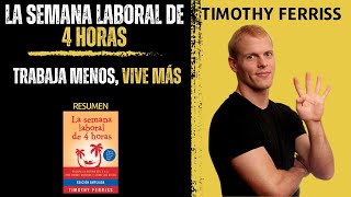 La Semana Laboral de 4 Horas  Timothy Ferriss  Resumen del Libro [upl. by Llednil]