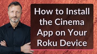 How to Install the Cinema App on Your Roku Device [upl. by Lisab]