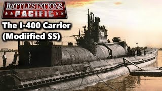 The I400 Carrier Submarine  Battlestations Pacific [upl. by Einneg6]