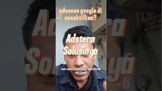 Adsense Dinonaktifkan tutorial adsense adstera adsenseverify Adteraa [upl. by Gale]