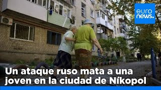 Un ataque ruso mata a una joven en la ciudad de Níkopol [upl. by Euqinommod568]