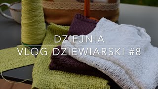 Dziejnia  vlog dziewiarski 8 [upl. by Leahpar]