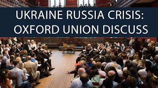 Oxford Students Discuss Ukraine Russia Crisis  Oxford Union [upl. by Kcirddor254]