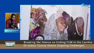 Breaking the Silence on Ending FGM in the Gambia Dr Isatou Touray Shares Ongoing Challenges [upl. by Sitelc319]