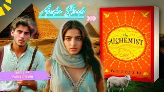 The Alchemist by Paulo Coelho  Dreams and Destiny  Audiobook [upl. by Yntirb]