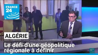 Algérie  le défi dune géopolitique régionale à définir • FRANCE 24 [upl. by Nevil430]