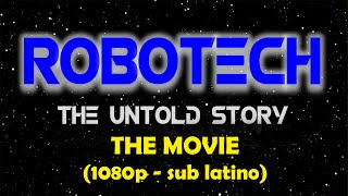 ROBOTECH The Movie THE UNTOLD STORY 1080p HD SUB ESPAÑOL AUDIO ORIGINAL  La película 1986 [upl. by Corsetti9]