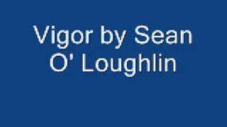 vigor by Sean O Loughlin [upl. by Tuttle]