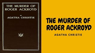 THE MURDER OF ROGER ACKROYD BY AGATHA CHRISTIE FULL AUDIOBOOK [upl. by Derreg]