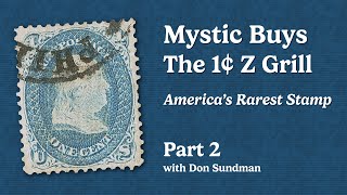 Mystic Buys the 1¢ Z Grill – Americas Rarest Stamp [upl. by Coltun]