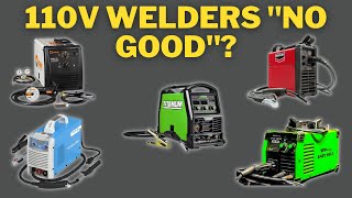 Are 110v 120v Welders Even Worth Buying [upl. by Aiciruam]