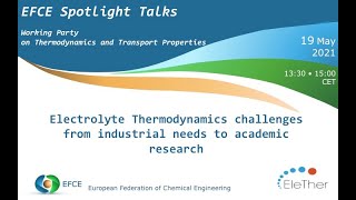 Electrolyte Thermodynamics challenges from industrial needs to academic research [upl. by Hesler]