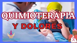 QUIMIOTERAPIA Y DOLORES [upl. by Cloots]