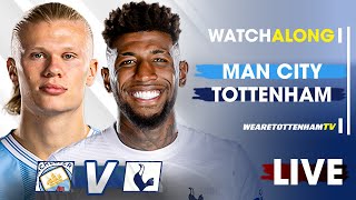 Man City Vs Tottenham • Premier League LIVE WATCH ALONG [upl. by Bogosian]