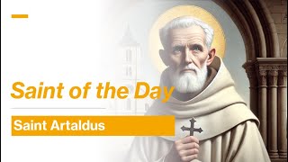 Saint of the Day Saint Artaldus  October 7 2024 [upl. by Sulecram964]