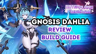 Outerplane ⭐ULTIMATE GNOSIS DAHLIA REVIEW AND BUILD GUIDE⭐ [upl. by Yur]