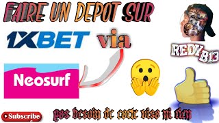 COMMENT FAIRE UN DÉPÔT SUR 1XBET VIA NEOSURF EN 2019 [upl. by Lambart630]