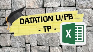 TP Excel  Datation absolue UPb [upl. by Silletram]