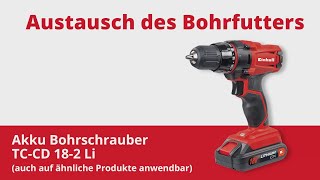 Austausch des Bohrfutters eines Einhell Akkubohrschraubers  TC CD 18 2 Li [upl. by Eda96]