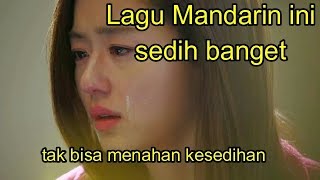 Lagu Mandarin ini sedih banget chinese sad songs [upl. by Ayhay]