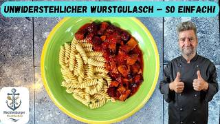 So macht man Wurstgulasch Einfaches amp Leckeres Rezept [upl. by Anigroeg16]