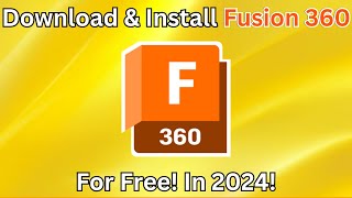 How to Download amp Install Autodesk Fusion 360 for Free in 2024 [upl. by Lapides]