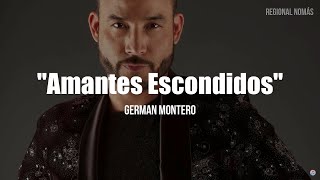 German Montero  Amantes Escondidos LETRA [upl. by Seraphina]