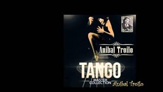 Anibal Troilo  Tango Master Collection álbum completo HQ Audio [upl. by Aun]