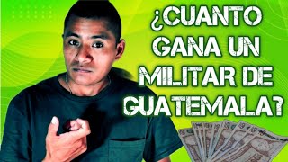 Cuanto GANA UN MILITAR DEl Ejército de GUATEMALA 2024 SOLDADO CHAY [upl. by Yesmar]